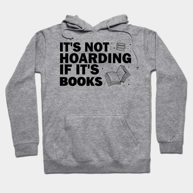 It's not hoarding if it's books Hoodie by MBRK-Store